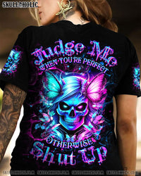 JUDGE ME WHEN YOU ARE PERFECT ALL OVER PRINT - YHDU1908242