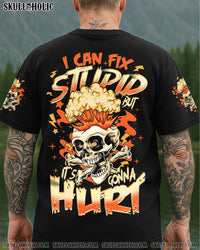 I CAN FIX STUPID BUT IT'S GONNA HURT ALL OVER PRINT - TYQY0407253