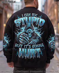 I CAN FIX STUPID BUT IT'S GONNA HURT ALL OVER PRINT - TYTD0303251