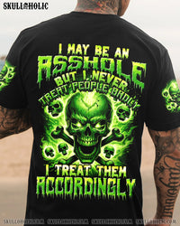 I MAY BE AN A BUT I NEVER TREAT PEOPLE BADLY ALL OVER PRINT - TYHI1806243