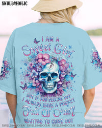 I AM A SWEET GIRL BUT IF YOU PISS ME OFF ALL OVER PRINT - YHLT3001241