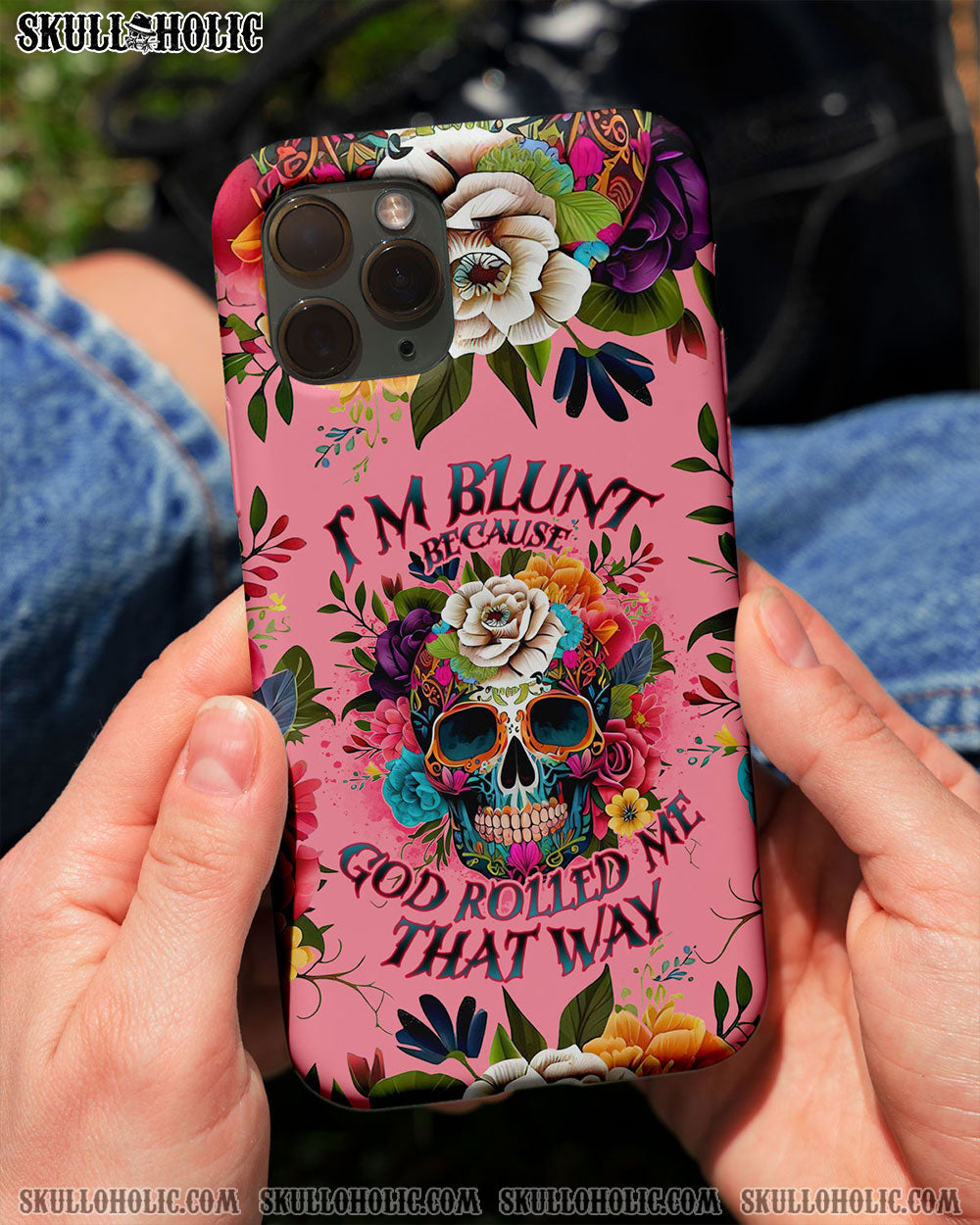 I'M BLUNT BECAUSE GOD ROLLED ME PHONE CASE - TLNO0609235