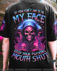 IF YOU CAN'T SAY IT TO MY FACE ALL OVER PRINT - TYQY2003242