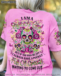 I AM A SWEET GIRL BUT IF YOU PISS ME OFF SUGAR SKULL ALL OVER PRINT - YHLT2008254
