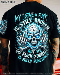 MY GIVE A F IS STILL BROKEN ALL OVER PRINT - TYTM2706243