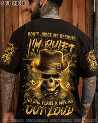DON'T JUDGE ME BECAUSE I'M QUIET ALL OVER PRINT - YHLN0904241