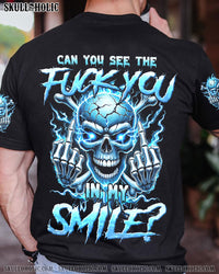 CAN YOU SEE THE F YOU IN MY SMILE ALL OVER PRINT - TYHI2506242