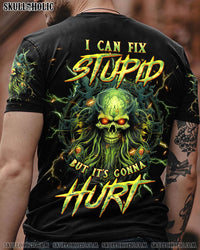 I CAN FIX STUPID BUT IT'S GONNA HURT SKULL ALL OVER PRINT - TLNT2703243
