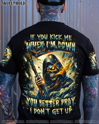 IF YOU KICK ME WHEN I'M DOWN ALL OVER PRINT - YHHN2403252