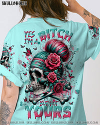 YES I'M A B BUT NOT YOURS ALL OVER PRINT - TLNT1711232