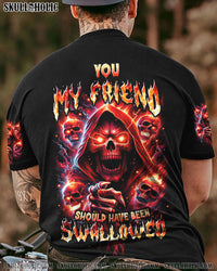 YOU MY FRIEND SHOULD HAVE BEEN SWALLOWED REAPER ALL OVER PRINT - TLTW2310231
