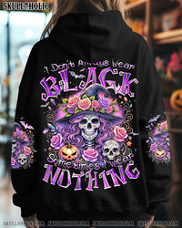 I DON'T ALWAYS WEAR BLACK WITCH HALLOWEEN ALL OVER PRINT - TYQY2008242