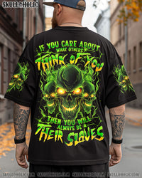 IF YOU CARE ABOUT WHAT OTHERS THINK OF YOU ALL OVER PRINT - TYTM2803251
