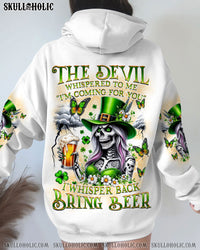 THE DEVIL WHISPERED TO ME BRING BEER PATRICK'S DAY ALL OVER PRINT - YHKD1801243
