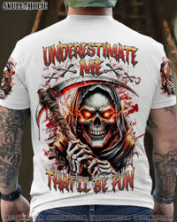 UNDERESTIMATE ME THAT'LL BE FUN ALL OVER PRINT - YHHN3003244
