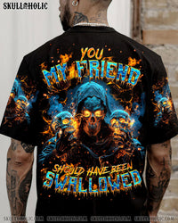 YOU MY FRIEND SHOULD HAVE BEEN SWALLOWED ALL OVER PRINT - TLTR1803246