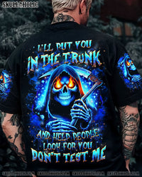 I'LL PUT YOU IN THE TRUNK REAPER ALL OVER PRINT - YHHN0203243