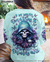 IF MY MOUTH DOESN'T SAY IT REAPER LADY ALL OVER PRINT - TLTR1101244
