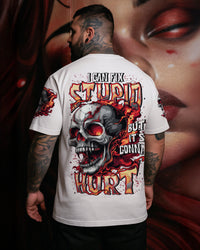 I CAN FIX STUPID BUT IT'S GONNA HURT ALL OVER PRINT - TYTD1707253