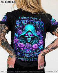 I DON'T HAVE A SHORT TEMPER ALL OVER PRINT - YHDU0210232