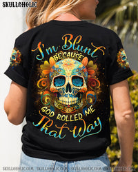 I'M BLUNT BECAUSE GOD ROLLED ME ALL OVER PRINT - TLNO2710237