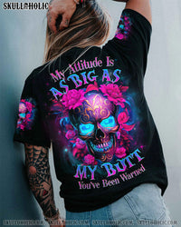 MY ATTITUDE IS AS BIG AS SKULL ALL OVER PRINT - TLNZ1210231