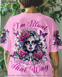 I'M BLUNT BECAUSE GOD ROLLED ME ALL OVER PRINT - TLNO1208241