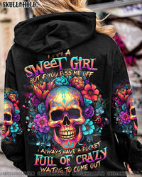 I AM A SWEET GIRL BUT IF YOU PISS ME OFF ALL OVER PRINT - TLTR0510232