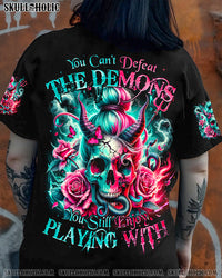 YOU CAN'T DEFEAT THE DEMONS YOU STILL ENJOY PLAYING WITH ALL OVER PRINT - TYQY0705243