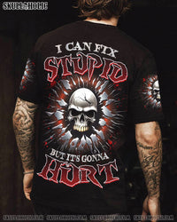 I CAN FIX STUPID BUT IT'S GONNA HURT SKULL ALL OVER PRINT - TLNZ2809233