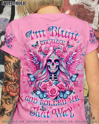 I'M BLUNT BECAUSE GOD ROLLED ME ALL OVER PRINT - YHLT2006241