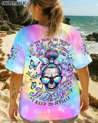 IF YOU THINK THE THINGS I SAY OUT LOUD MESSY BUN SKULL TIE DYE ALL OVER PRINT   - TLNT080724