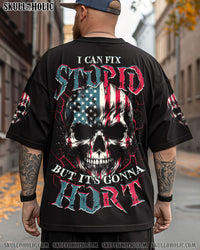 I CAN'T FIX STUPID BUT IT'S GONNA HURT ALL OVER PRINT - TYTM2105253