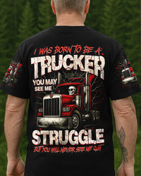 I WAS BORN TO BE A TRUCKER ALL OVER PRINT - TYQY0708253