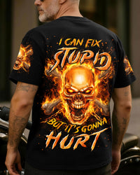 I CAN FIX STUPID BUT IT'S GONNA HURT ALL OVER PRINT - TYLN2506262