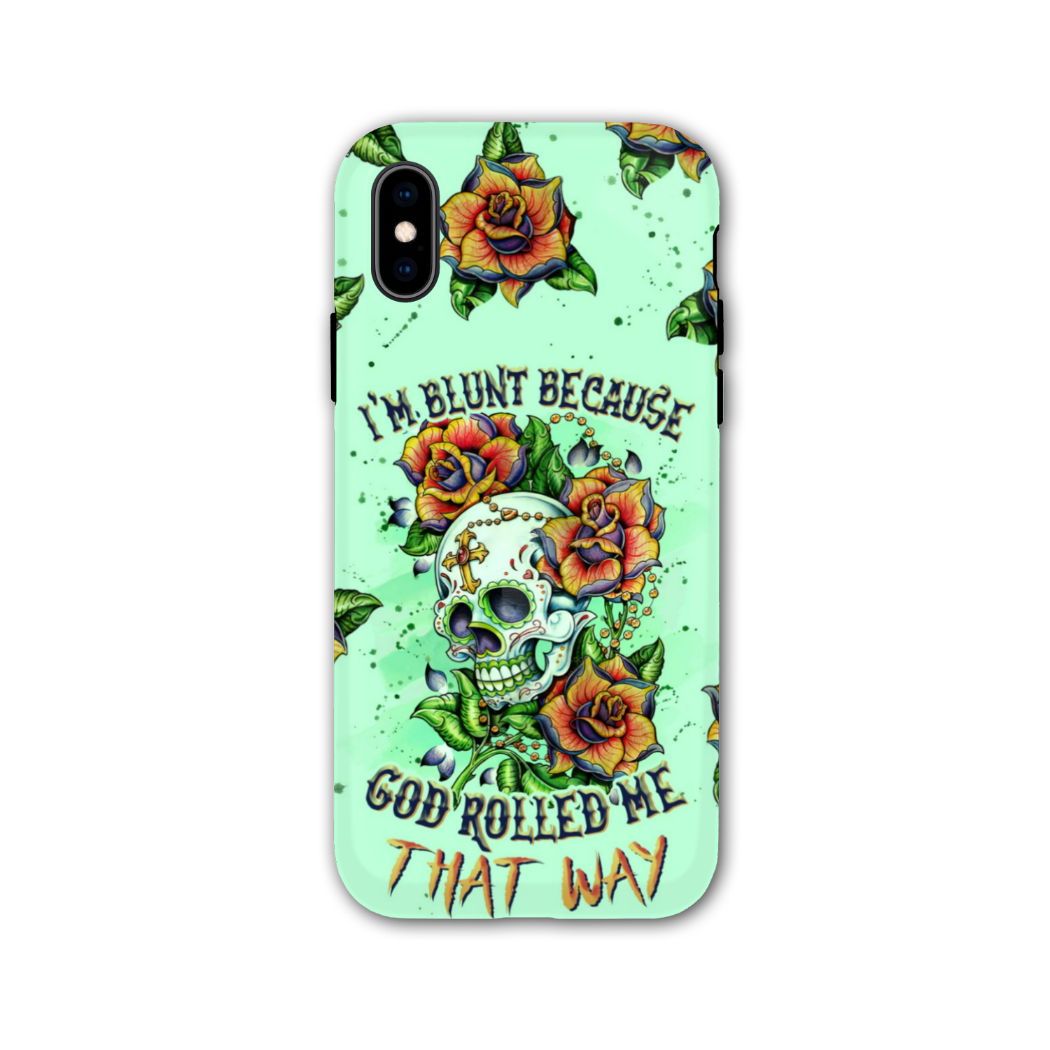 I'M BLUNT BECAUSE GOD ROLLED ME PHONE CASE - TLNZ1407234