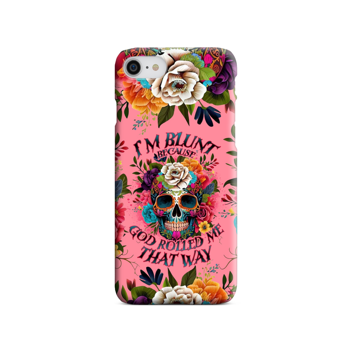 I'M BLUNT BECAUSE GOD ROLLED ME PHONE CASE - TLNO0609235