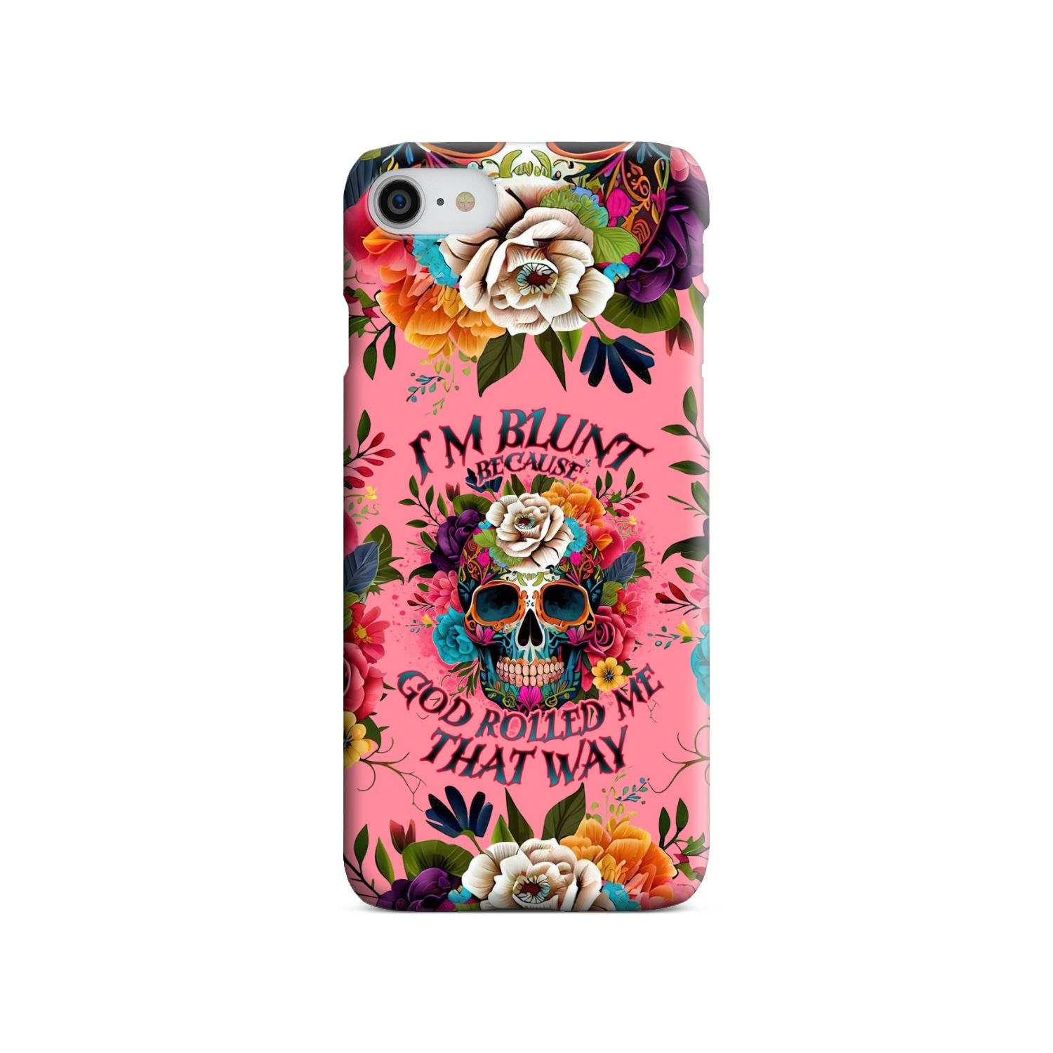 I'M BLUNT BECAUSE GOD ROLLED ME PHONE CASE - TLNO0609235