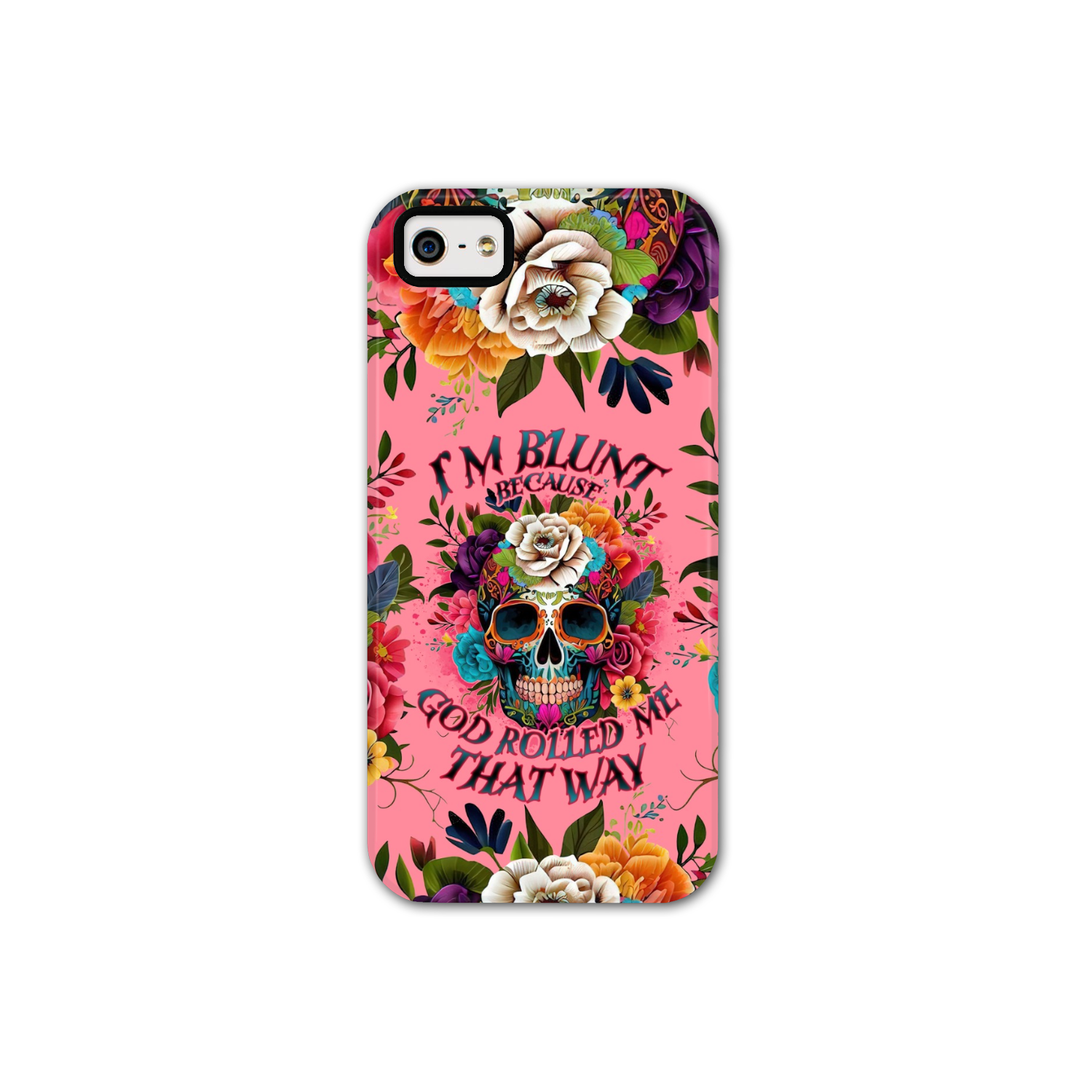 I'M BLUNT BECAUSE GOD ROLLED ME PHONE CASE - TLNO0609235