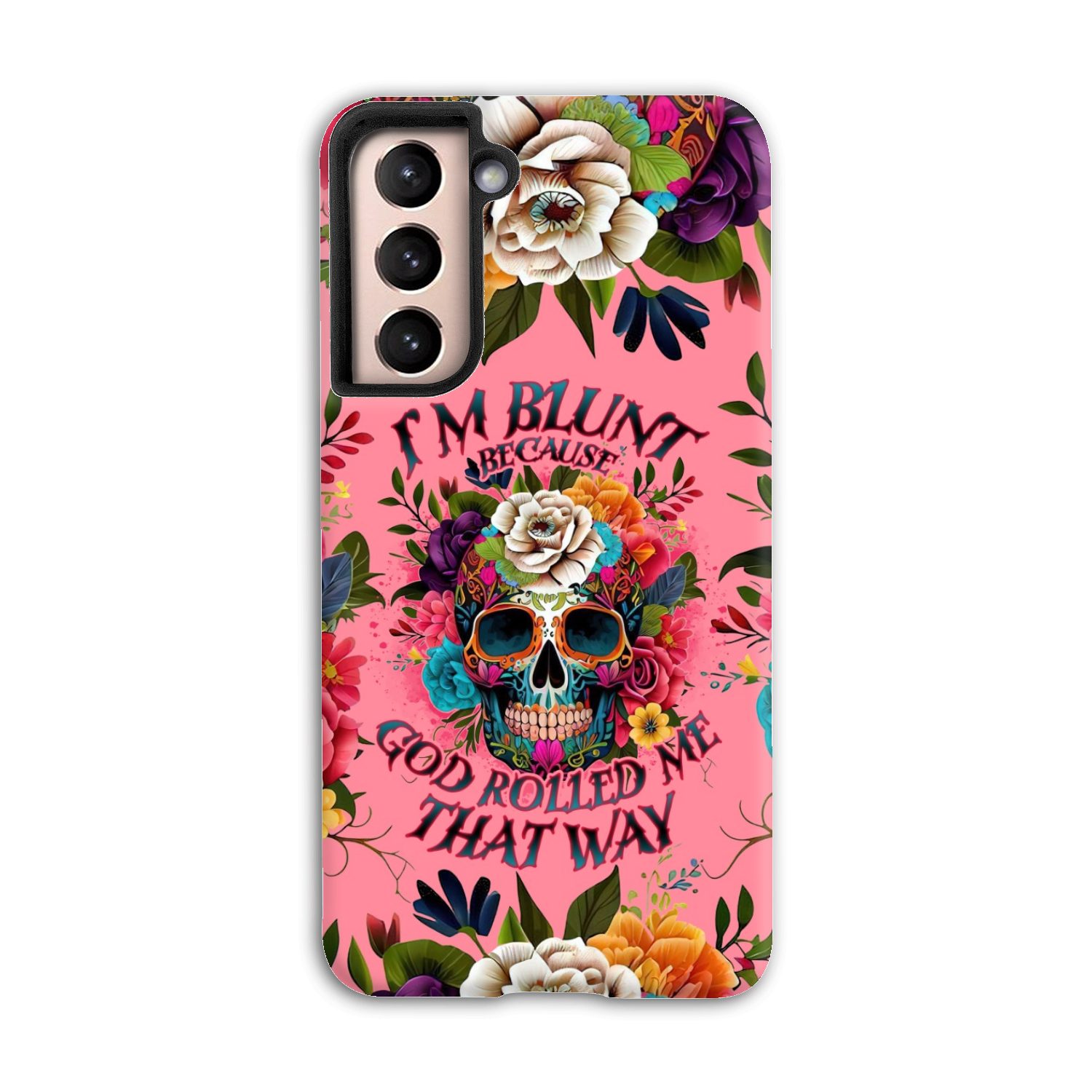 I'M BLUNT BECAUSE GOD ROLLED ME PHONE CASE - TLNO0609235