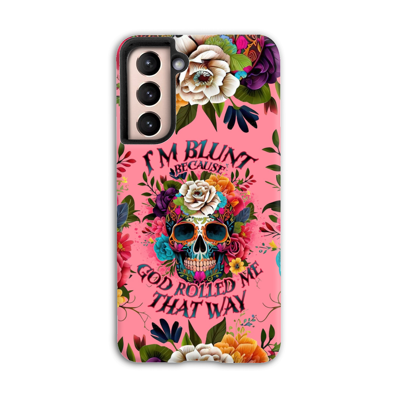 I'M BLUNT BECAUSE GOD ROLLED ME PHONE CASE - TLNO0609235