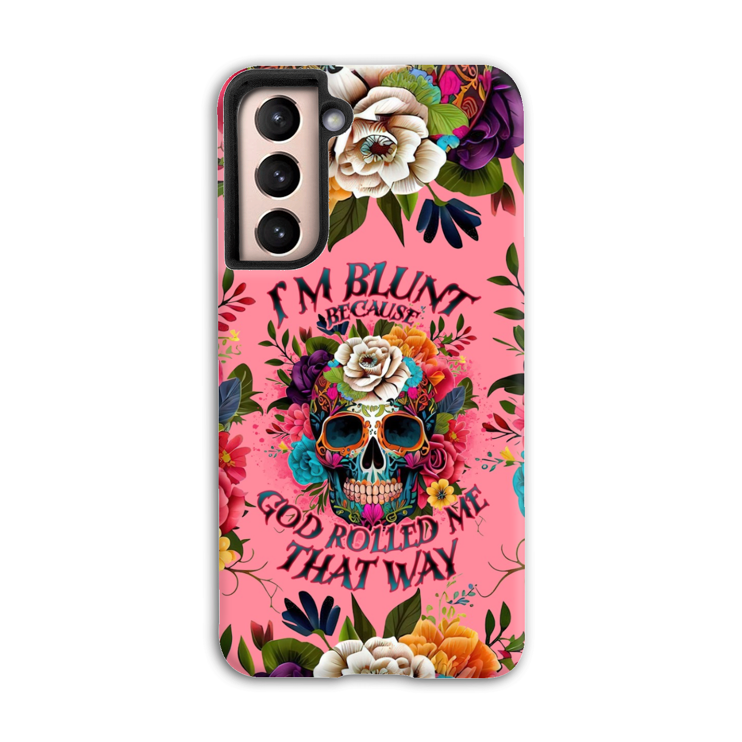 I'M BLUNT BECAUSE GOD ROLLED ME PHONE CASE - TLNO0609235