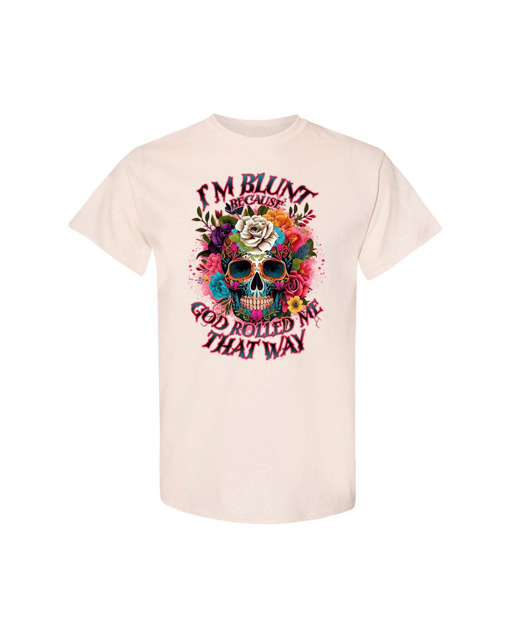 I'M BLUNT BECAUSE GOD ROLLED ME COTTON SHIRT - TLNO0609233