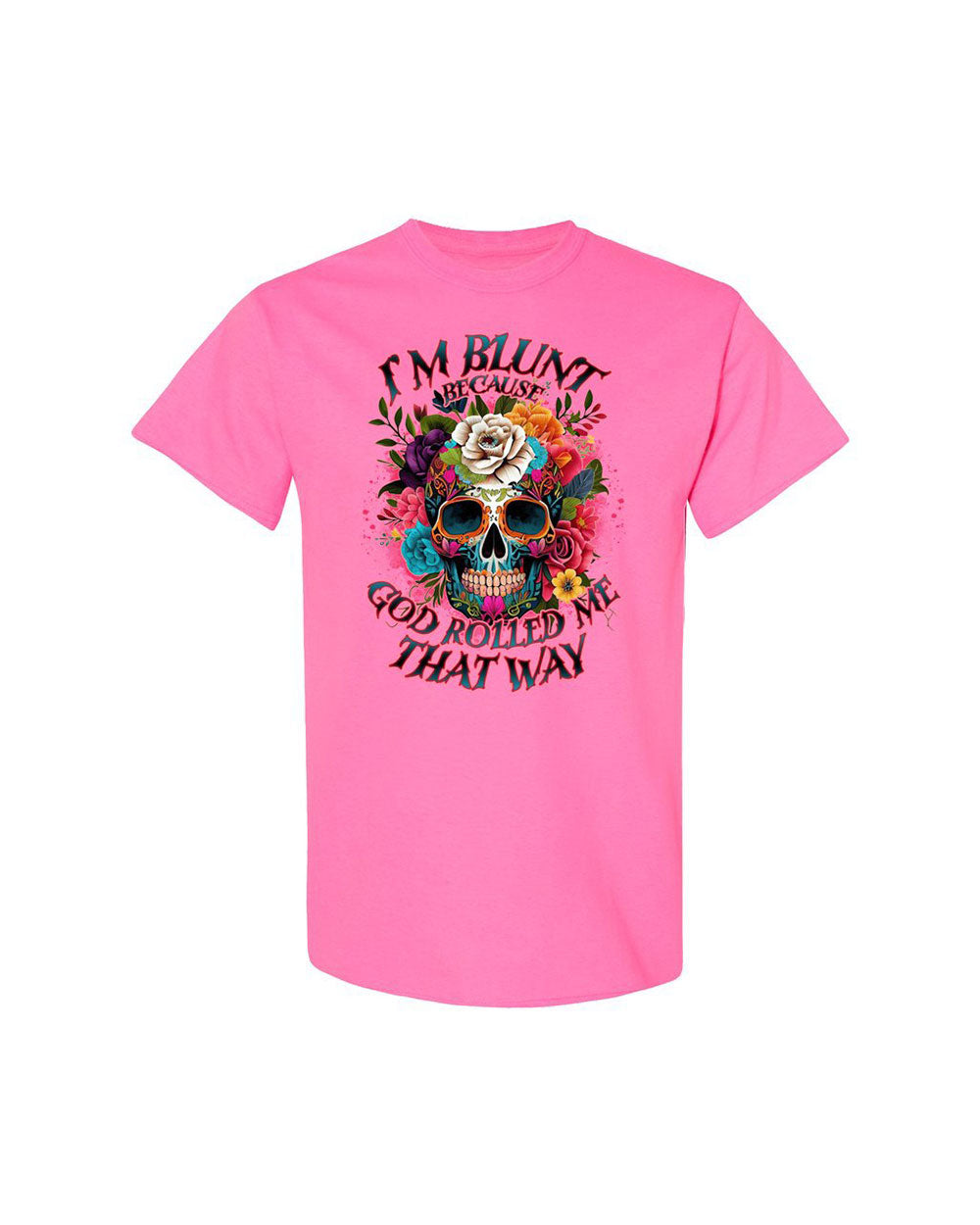 I'M BLUNT BECAUSE GOD ROLLED ME COTTON SHIRT - TLNO0609233