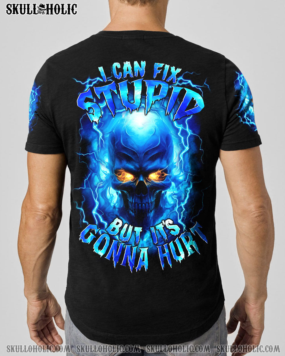 I CAN FIX STUPID BUT IT'S GONNA HURT ALL OVER PRINT - TYTM2811242