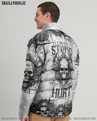 I CAN FIX STUPID BUT IT'S GONNA HURT PUFFER JACKET - TYTM3010247