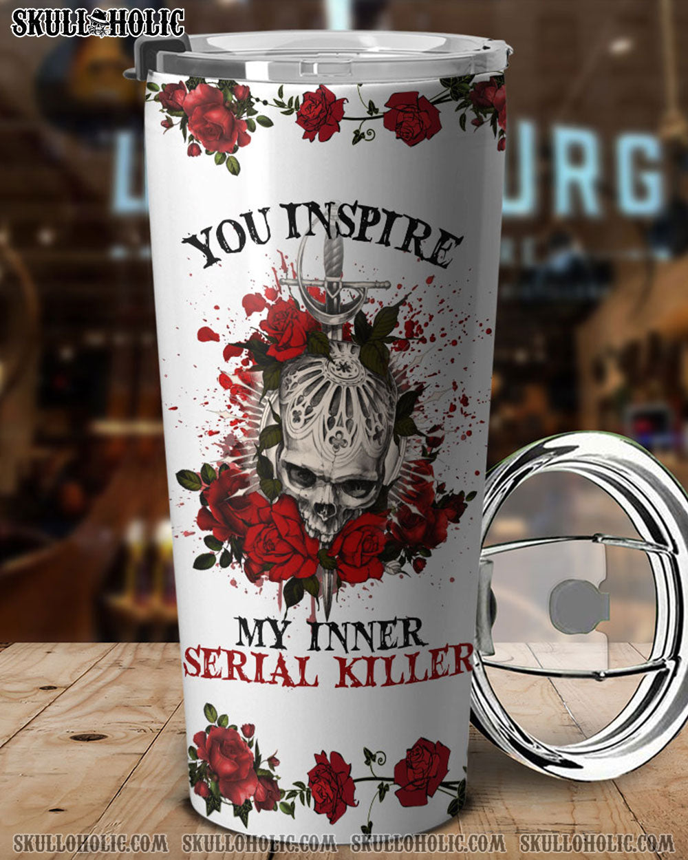 PERSONALIZED YOU INSPIRE MY INNER SERIAL K SKULL ROSE TUMBLER - YHHG1708222