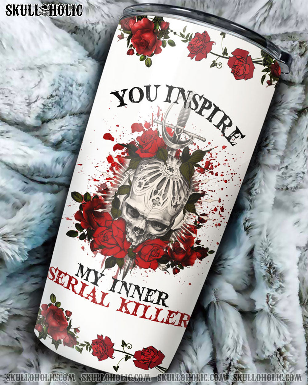 PERSONALIZED YOU INSPIRE MY INNER SERIAL K SKULL ROSE TUMBLER - YHHG1708222