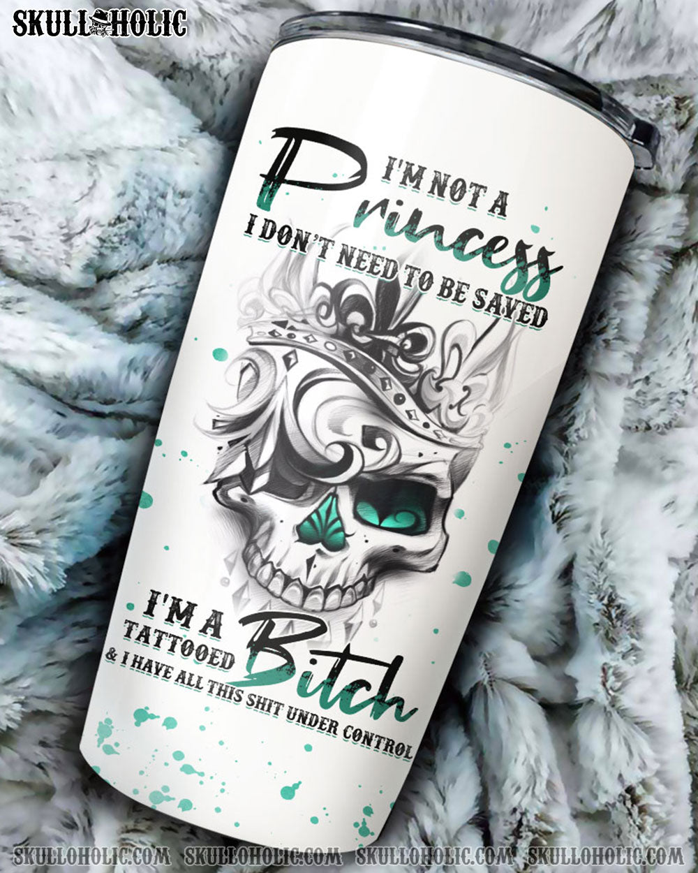 PERSONALIZED I'M NOT A PRINCESS SKULL TATTOOED QUEEN TUMBLER - YHTH1108226