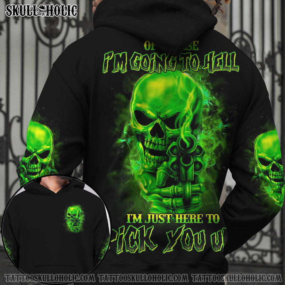 OF COURSE I'M GOING TO HELL I'M JUST HERE TO PICK YOU UP SKULL ALL OVER PRINT - YHHN2906224KI